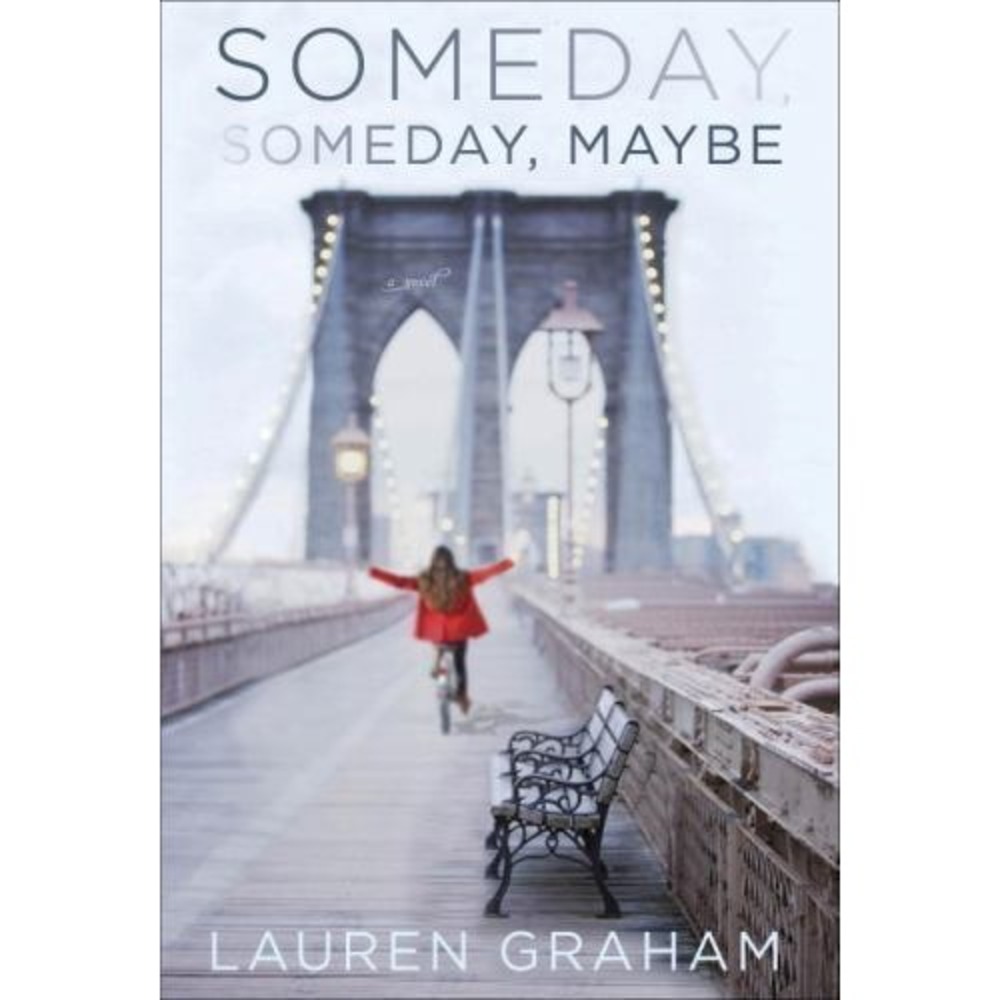 Someday, Someday, Maybe by Lauren Graham (2013, Hardcover)